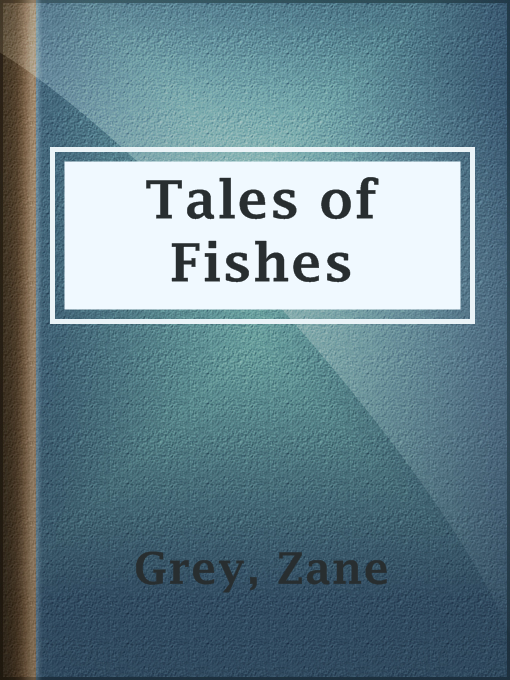 Title details for Tales of Fishes by Zane Grey - Available